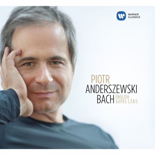 Piotr Anderszewski - J. S. Bach . English Suites Nos 1, 3 & 5 (2015) {DSD128} DSF