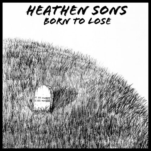 Heathen Sons - Born To Lose (2019)