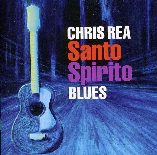 Chris Rea - Santo Spirito Blues (Deluxe Edition) (2011)