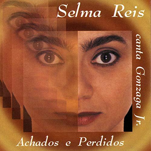 Selma Reis - Achados e Perdidos: Selma Reis canta Gonzaga Jr. (1996)
