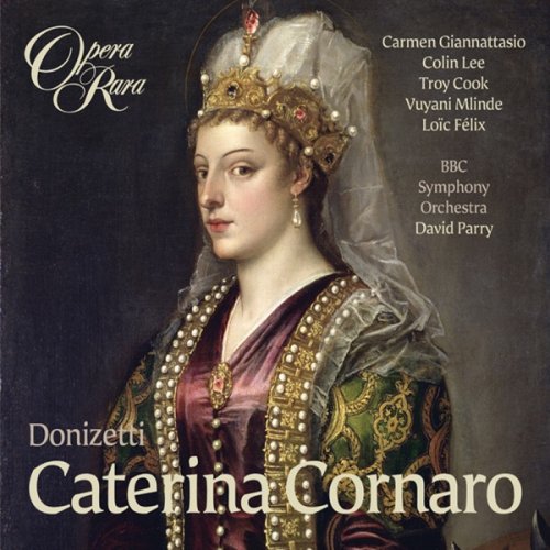 BBC Symphony Orchestra & David Parry - Donizetti: Caterina Cornaro (2013) [Hi-Res]