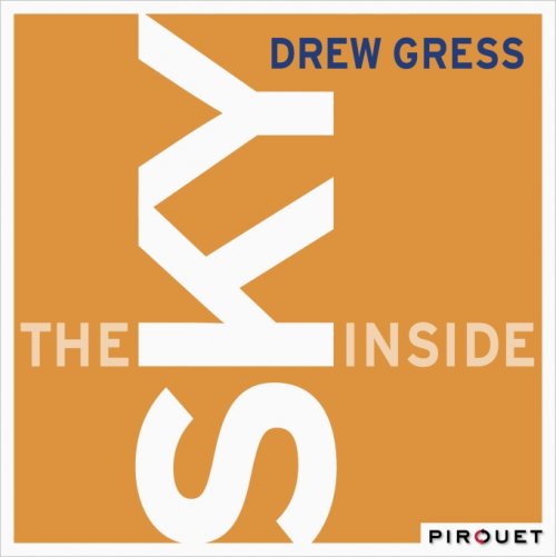 Drew Gress - The Sky Inside (2013) [Hi-Res]