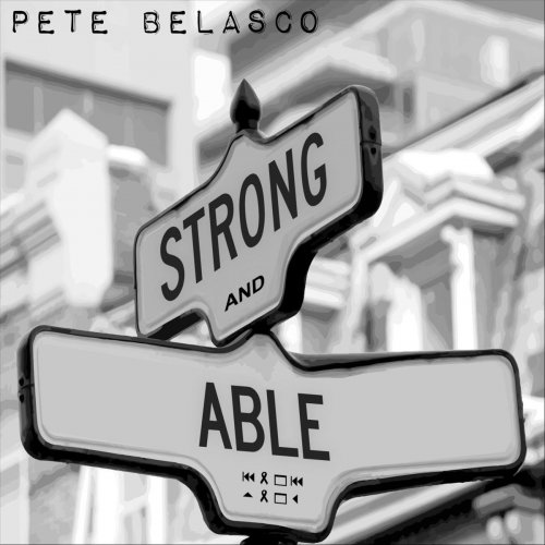 Pete Belasco - Strong and Able (2019)