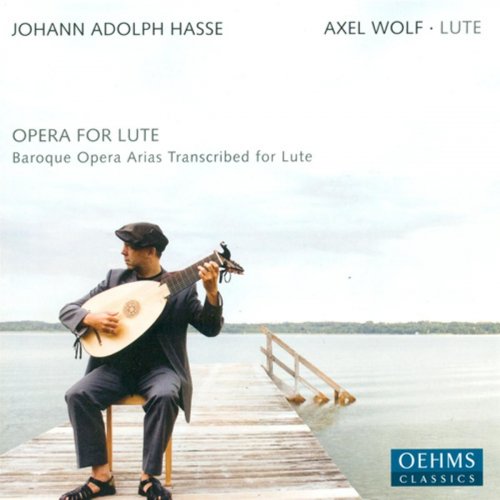 Axel Wolf - Hasse, J.A.: Opera Arias Transcribed for Lute (2000)