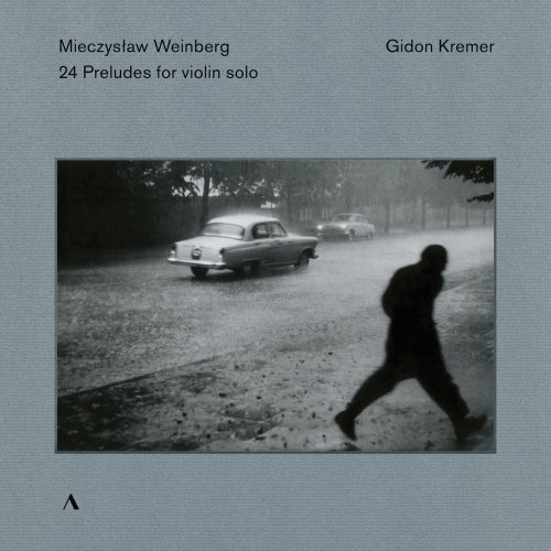 Gidon Kremer - Weinberg: 24 Preludes for violin solo (2019) [Hi-Res]