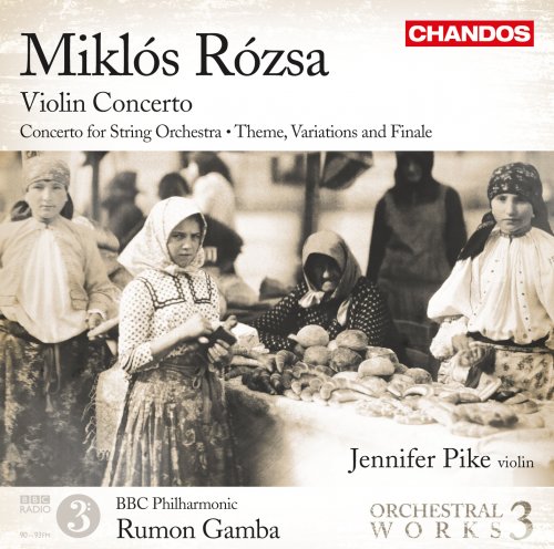 Jennifer Pike, BBC Philharmonic, Rumon Gamba - Miklós Rózsa: Orchestral Works Volume 3 (2012) [Hi-Res]
