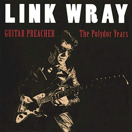 Link Wray - Guitar Preacher: The Polydor Years [2CD] (1995)