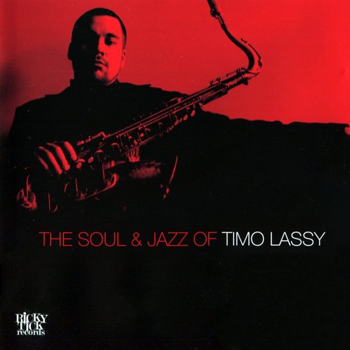 Timo Lassy - The Soul & Jazz Of Timo Lassy (2007)