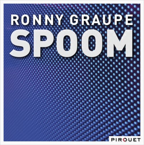 Ronny Graupe - Spoom (2013) [Hi-Res]