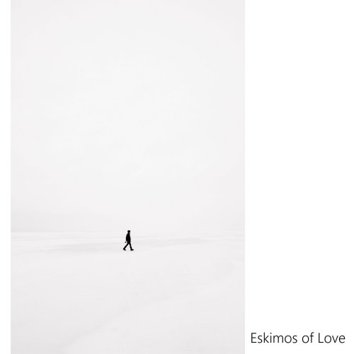 Eskimos of Love - Better Never Than Late (2019) [Hi-Res]