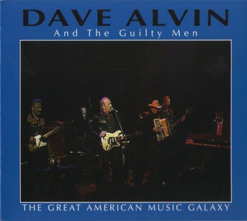 Dave Alvin & The Guilty Men - The Great American Music Galaxy (2005)