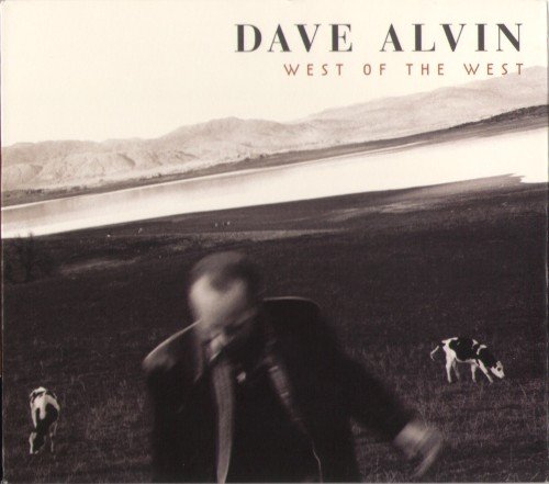 Dave Alvin - West of the West (2006)