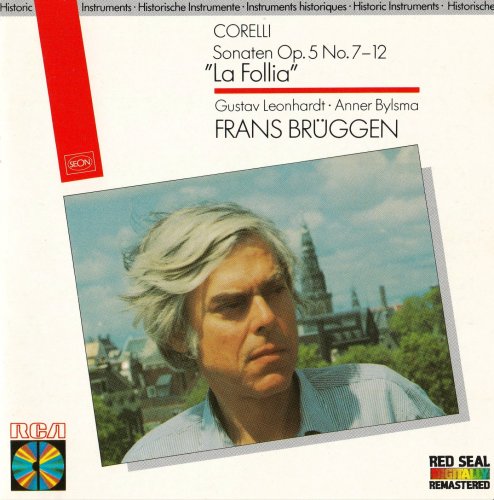 Frans Brüggen, Anner Bylsma, Gustav Leonhardt - Corelli: Sonatas Op. 5 Nos. 7-11, No. 12 'La Follia' (1986)