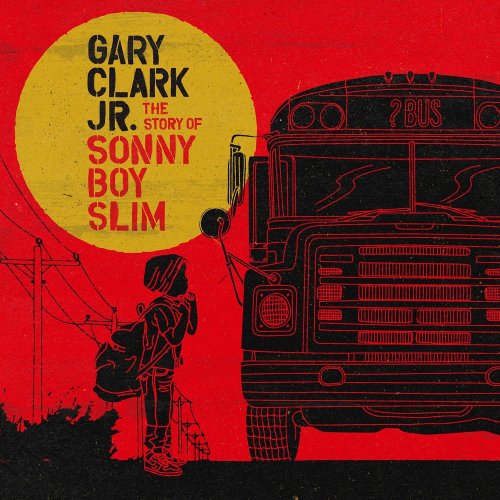 Gary Clark Jr. - The Story Of Sonny Boy Slim (2015) [Hi-Res]