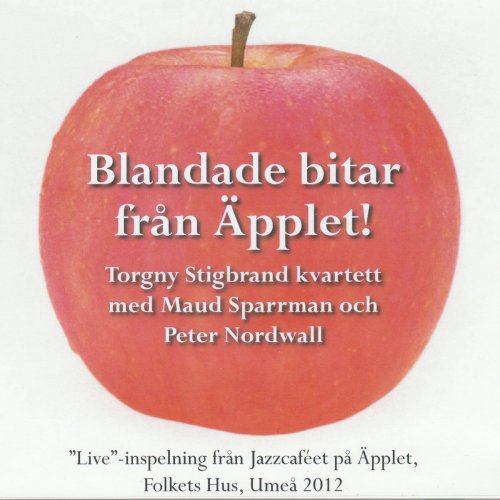 Torgny Stigbrand kvartett - Blandade bitar från Äpplet! (2019)