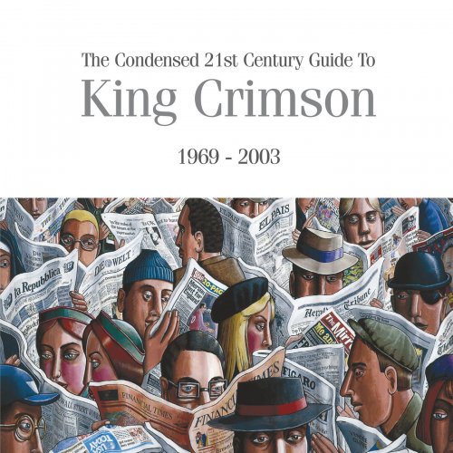 King Crimson - The Condensed 21st Century Guide To King Crimson (1969 - 2003) (2019)