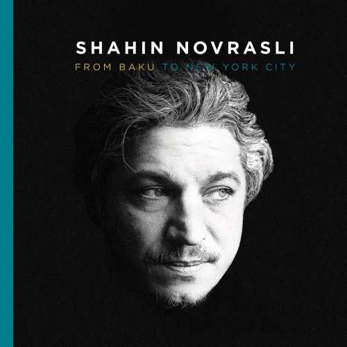 Shahin Novrasli - From Baku to New York City (2019) [Hi-Res]