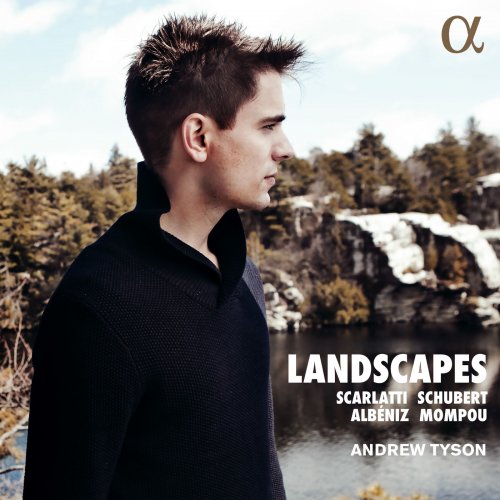 Andrew Tyson - Landscapes: Scarlatti, Schubert, Albéniz & Mompou (2019) [Hi-Res]