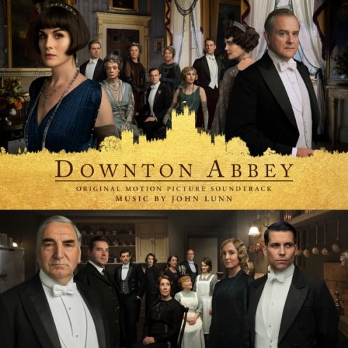 John Lunn & The Chamber Orchestra Of London - Downton Abbey (Original Score) (2019) [Hi-Res]