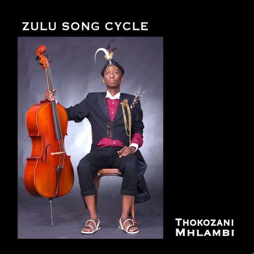 Thokozani Mhlambi - Zulu Song Cycle (2019)