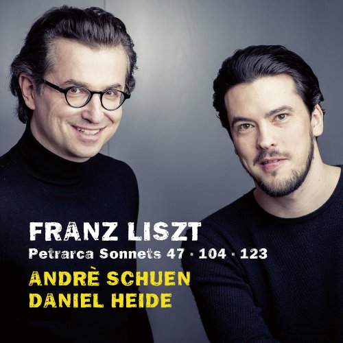 André Schuen and Daniel Heide - Liszt: Petrarca Sonnets (2019) [Hi-Res]