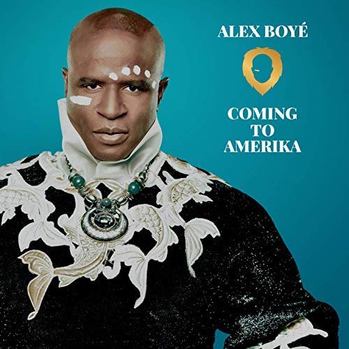 Alex Boye - Coming to Amerika (2019)