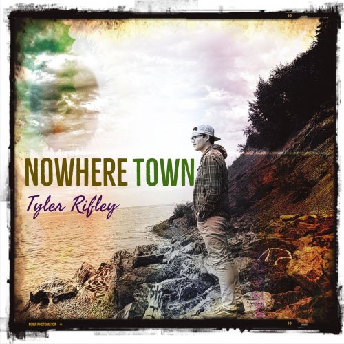 Tyler Rifley - Nowhere Town (2019)