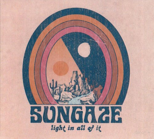 Sungaze ‎– Light In All Of It (2019)