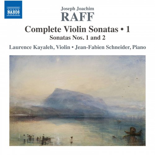 Jean-Fabien Schneider and Laurence Kayaleh - Raff: Complete Violin Sonatas, Vol. 1 (2019) [Hi-Res]