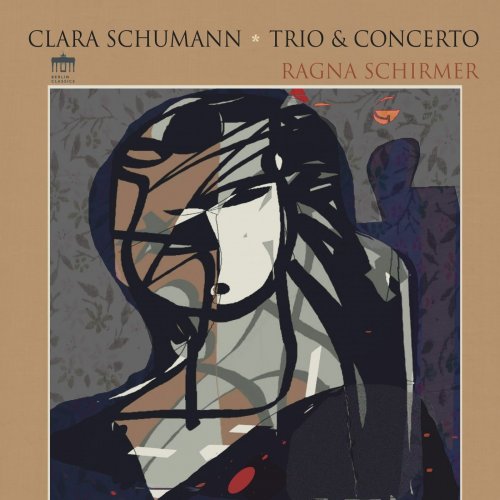 Ragna Schirmer - Clara Schumann: Piano Trio and Concerto (2019) [Hi-Res]