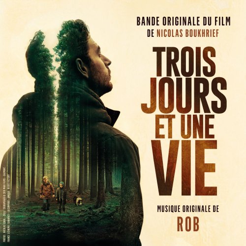 Rob - Trois jours et une vie (Bande originale du film) (2019) [Hi-Res]