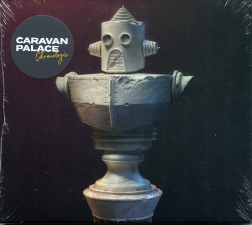 Caravan Palace - Chronologic (2019) [CD-Rip]