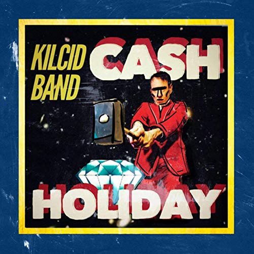 Kilcid Band - Cash Holiday (2019)