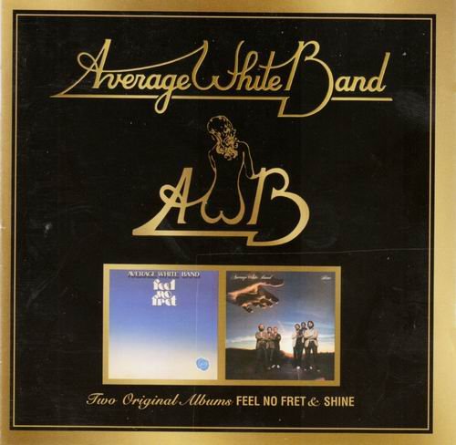 Average White Band - Feel No Fret & Shine (2005)