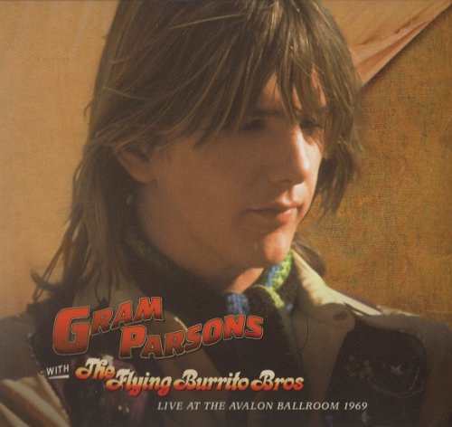 Gram Parsons With The Flying Burrito Bros - Gram Parsons Archives Vol 1: Live At The Avalon Ballroom 1969 (Remastered) (2007)