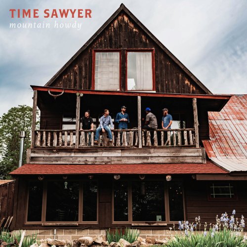 Time Sawyer - Mountain Howdy (2019) flac