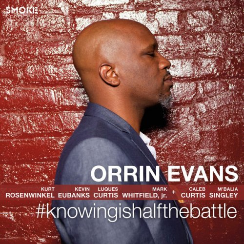 Orrin Evans - #knowingishalfthebattle (2016) FLAC