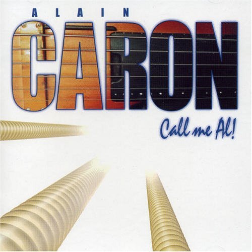 Alain Caron - Call Me Al! (2000)