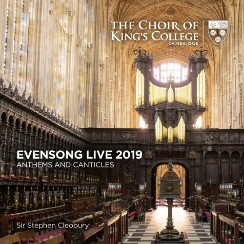 Stephen Cleobury & Choir of King's College, Cambridge - Evensong Live 2019: Anthems and Canticles (2019) [Hi-Res]