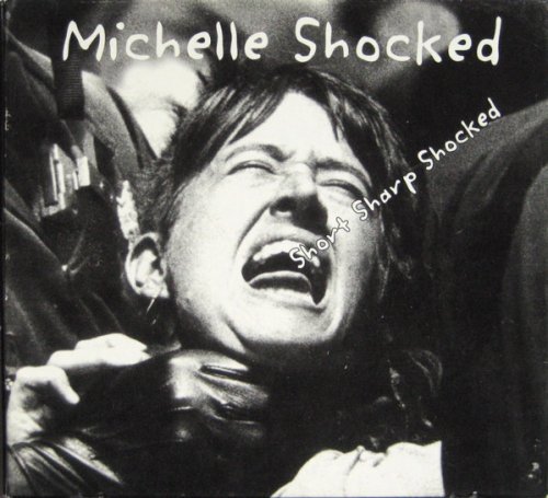 Michelle Shocked - Short Sharp Shocked (Reissue) (1988/2003) Lossless