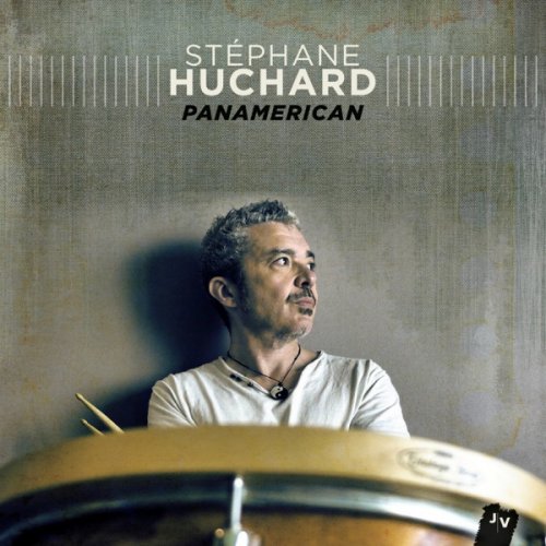 Stéphane Huchard - Panamerican (2013) [Hi-Res]