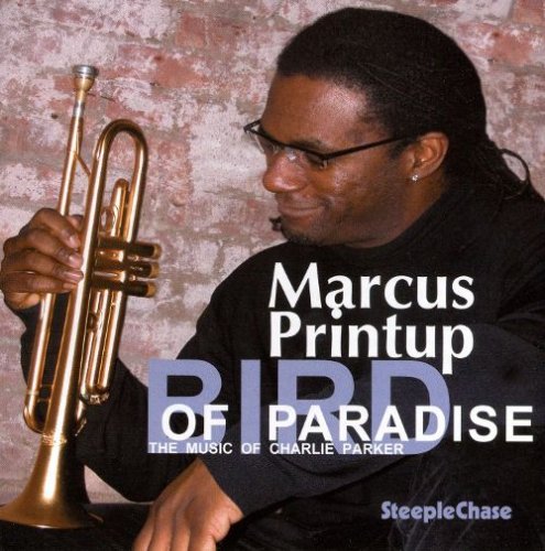 Marcus Printup - Bird of Paradise: The Music of Charlie Parker (2007)