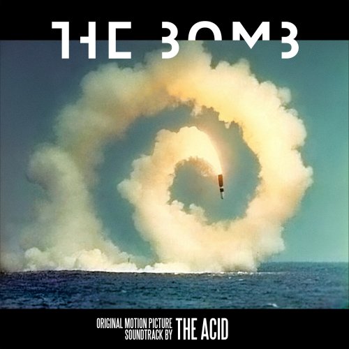 The Acid - The Bomb (Original Motion Picture Soundtrack) (2018)
