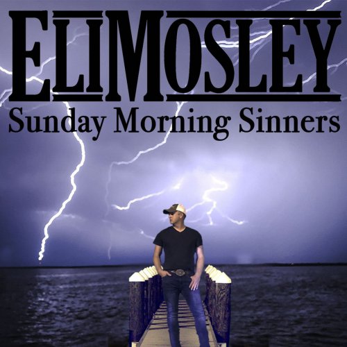 Eli Mosley - Sunday Morning Sinners (2019)