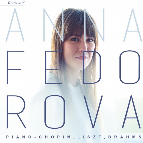 Anna Fedorova - Piano - Chopin, Liszt, Brahms (2014) [Hi-Res]