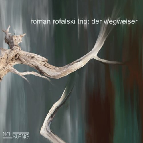 Roman Rofalski Trio - Der Wegweiser (2014) [Hi-Res]