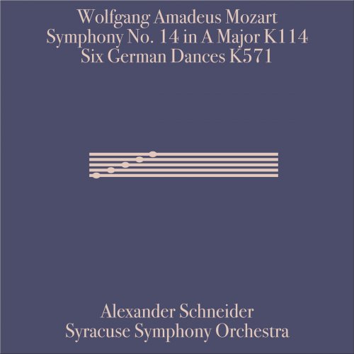 Alexander Schneider - Wolfgang Amadeus Mozart: Symphony 14 in A Major, K. 114 and Six German Dances, K. 571 (2019)