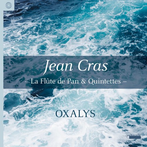 Oxalys - Jean Cras - La flûte de Pan & Quintets (2019) [Hi-Res]