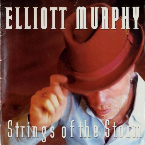 Elliott Murphy - Strings of The Storm (2003)