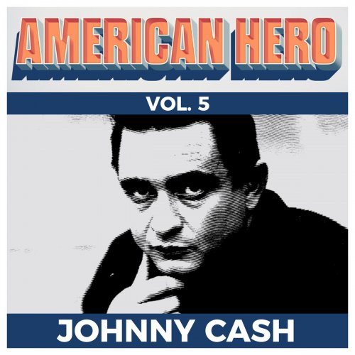 Johnny Cash - American Hero Vol. 5 - Johnny Cash (2019)